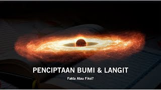 FAKTA ATAU FIKSI PEMBENTUKAN BUMI DAN LANGIT [upl. by Cowan]