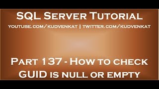 How to check GUID is null or empty in SQL Server [upl. by Naivad]