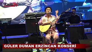 GÜLER DUMAN ERZİNCAN KONSERİ [upl. by Wilbert]