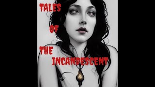 Tales Of The Incandescent Episode Seven [upl. by Gaylene]