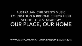 Our Place Our Home  Broome Girls Academy amp ACMF 2016 [upl. by Tower622]