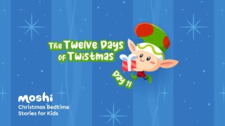 Christmas Bedtime Stories for Kids – Day 11 of The Twelve Days of Twistmas  Moshi Kids [upl. by Selmner]