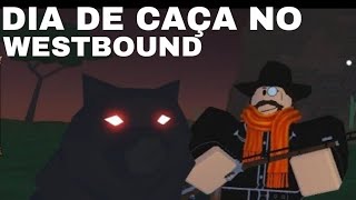 Dia de caça no oeste  Roblox Westbound [upl. by Aiseneg]