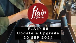 Flair 58 Update amp Upgrade 20 SEP 2024 [upl. by Viridis]