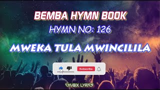 MWE KATULA MWINCILILA  UCZ Bemba Hymn No126 Lyrics [upl. by Ecirpak]