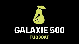 Galaxie 500  Tugboat Karaoke [upl. by Eikkin]