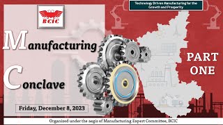 BCIC Manufacturing Conclave  PART ONE [upl. by Erotavlas]