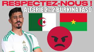 ALGERIE BURKINA FASO 2 2  RESPECTEZ NOUS LES SUPPORTERS EN COLÈRE  MERCI BOUNEDJAH [upl. by Klump]