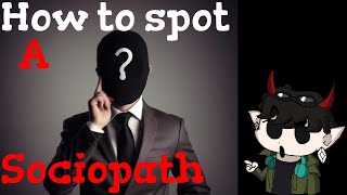 How to spot a Sociopath [upl. by Keir609]