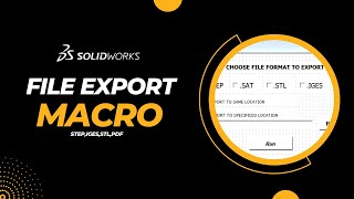 Solidworks VBA  Macro to Export files for different format by few clicks [upl. by Eednas815]