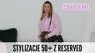 STYLIZACJE 50🔥 HAUL RESERVED🌷WIOSNA 2024 [upl. by Delwin67]