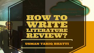 Research Session  10  How to Write Literature Review By Usman Tariq Bhatti [upl. by Kannry642]