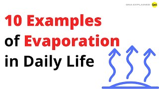 10 Examples of Evaporation in Daily Life With Explanations  QnA Explained [upl. by Martell]