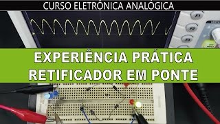 Experiência Prática Retificador em Ponte [upl. by Danieu]