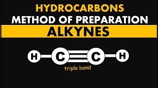 ALKYNES  Method of Preparation of Alkynes  Hydrocarbons [upl. by Yokum682]