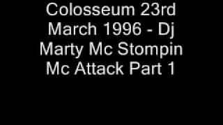 Colosseum 23rd March 1996  Dj Marty Mc Stompin Mc Attack Part 1 [upl. by Braasch]