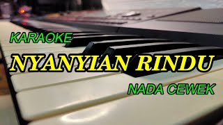 NYANYIAN RINDU KARAOKE NADA CEWEK KORG PA700 [upl. by Athallia902]