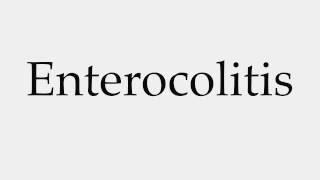 How to Pronounce Enterocolitis [upl. by Adar]