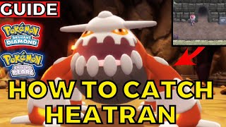 How to Catch Heatran Guide in Pokemon Brilliant Diamond Shining Pearl [upl. by Takashi92]