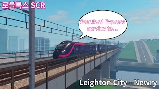 로블록스SCR Class 801 스텝포드 익스프레스 Leighton City  Newry 타임랩스 [upl. by Zilada]