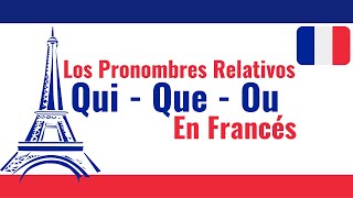 Pronombres Relativos Qui Que Ou en Frances [upl. by Topping]