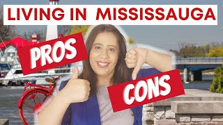 Pros and Cons of Living in Mississauga Ontario  Living in Mississauga Ontario Canada [upl. by Annaiuq733]