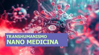 Transhumanismo e a Nanomedicina do futuro [upl. by Nuawed]