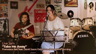 Take Me Away Live Jam – Francesca Rait feat David Jason Dela Cruz of Mundane Morning [upl. by Yeldua]