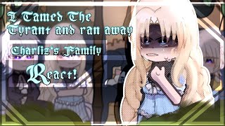 ✰I Tamed The Tyrant And Ran Away Charlizs Parents React  Я приручил тирана и убежал реакция✰ [upl. by Aivatnwahs568]