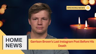 Garrison Browns Last Instagram Post Before His Death [upl. by Airym]