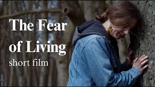 The Fear of Living mental health short film [upl. by Un342]