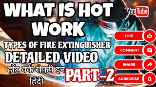 Hot Work Safety Part2  Full DETAILED VIDEO in Hindi [upl. by Aihceyt]