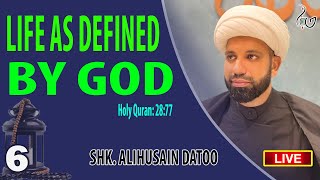 6 Shk Alihusain Datoo  Life as Defined by God  Shahr Ramadhan 1445AH  2024  HIC [upl. by Norraf]