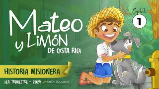 Historia Misionera MATEO Y LIMÓN  Capítulo 1  3er Trimestre [upl. by Rayburn]