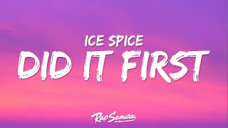 Ice Spice  Did It First Lyrics ft Central Cee [upl. by Lanoil]