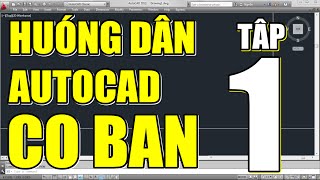 ✔ AutoCAD cơ bản  Tập 1 Làm quen với AutoCAD [upl. by Lehctim88]