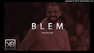 Drake  Blem Instrumental Prod by Ovie [upl. by Schuh]