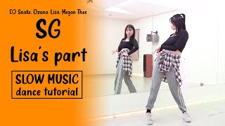 LISA  SG DANCE tutorial  SLOW MUSIC [upl. by Yroj]