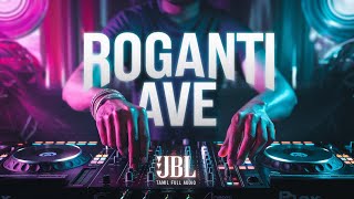 Roganti Ave Full Song Tamil Song  Dj Song  JBL Dj Song  Tamil Dj Song [upl. by Fry]