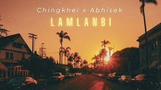 LAMLANBI  Chingkhei amp Abhisek  Official Video  Prod by Scarxiom [upl. by Ahsiemac]