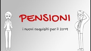 Pensioni  I nuovi requisiti per il 2019 [upl. by Archibold]