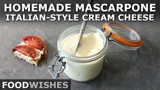 How to Make Mascarpone ItalianStyle Cream Cheese  Food Wishes [upl. by Aretta]