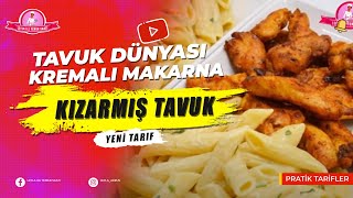 TAVUK DÜNYASI  KREMALI MAKARNA YANINA KIZARMIŞ TAVUK TARIFI [upl. by Hymen]