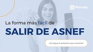 CÓMO SALIR DE ASNEF EN 3 SENCILLOS PASOS 💥 ¡Y consigue el préstamos que necesitas  con iMorosity [upl. by Gnouc]