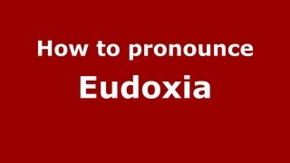 How to Pronounce Eudoxia  PronounceNamescom [upl. by Nalod501]