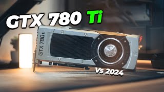 I Bought a GTX 780 Ti in 2024 Can it Still Game at 1080p [upl. by Remas]