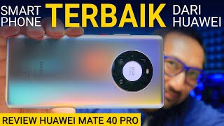 Review Huawei Mate 40 Pro Kamera Super Performa Kencang Parah  Indonesia [upl. by Nyleve]