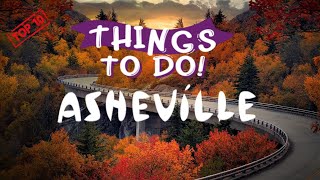 10 Best Things To Do In Asheville North Carolina  Full Travel Guide [upl. by Nepsa888]