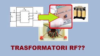 Come funzionano i trasformatori RF [upl. by Phyllis]