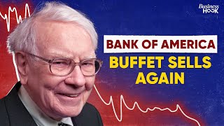 Buffett Sells Bank Of America Stock Again Hoards Cash Is He Predicting Something [upl. by Lieberman874]